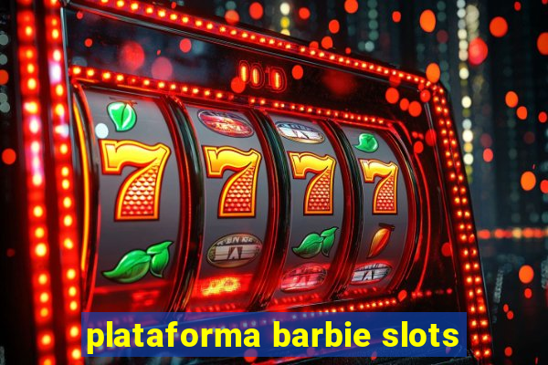 plataforma barbie slots